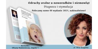 Odruchy oralne u noworodków i niemowląt - wydanie 3, 2021!